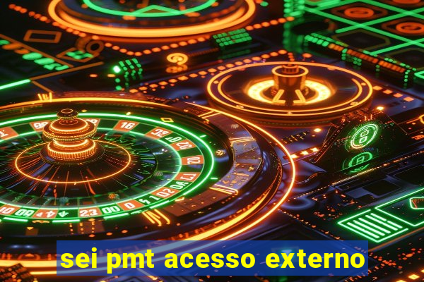 sei pmt acesso externo